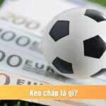 Kèo chấp là gì?
